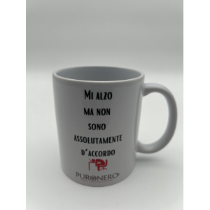 TAZZA MUG "MI ALZO MA NON SONO ASSOLUTAMENTE D'ACCORDO"  IN CERAMICA DA 320 ML PURONERO